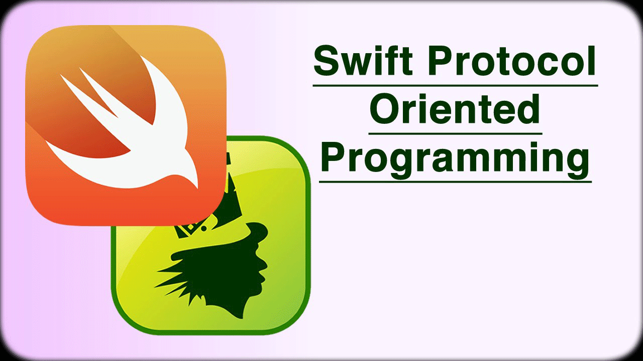 Tìm hiểu về Protocol-Oriented Programming trong Swift 3