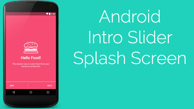 Hướng dẫn xây dựng Intro Slider cho ứng dụng android của bạn (có source code)