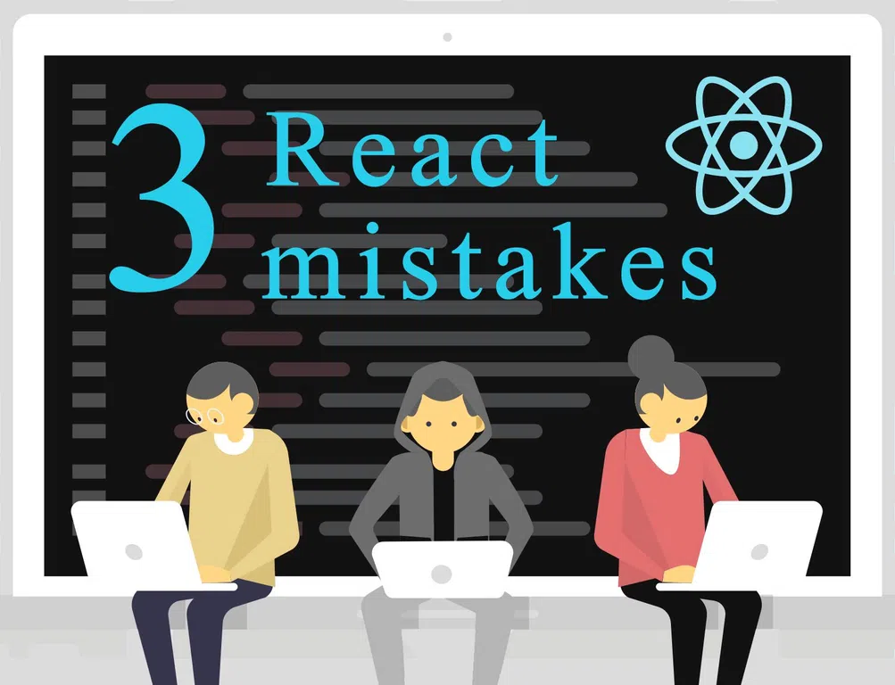 Junior Developer thường mắc 3 lỗi  React Function Component State này