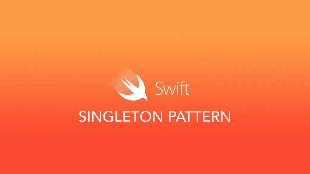 Singleton Pattern trong Swift