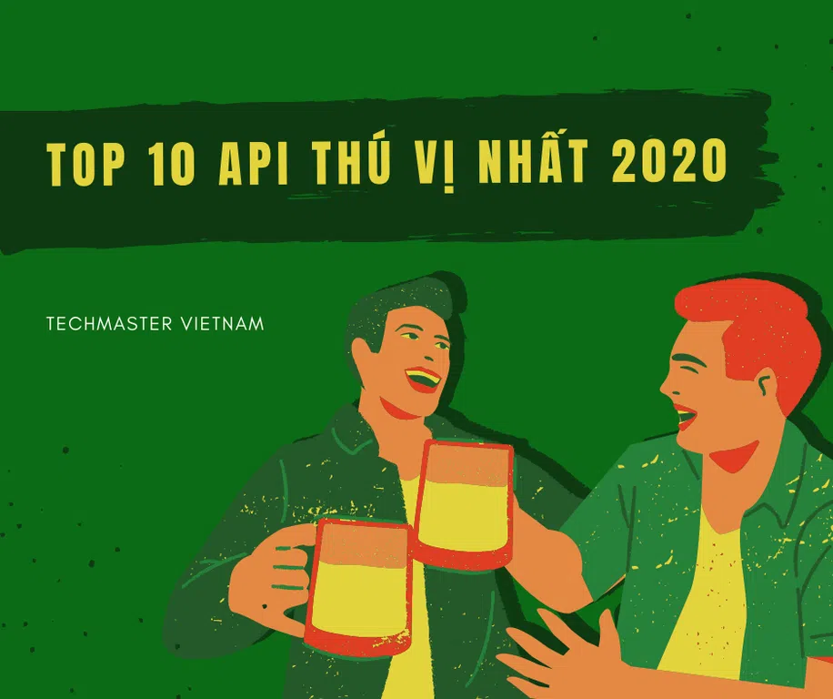 10 API THÚ VỊ NHẤT NĂM 2020 MÀ LẬP TRÌNH VIÊN KHÔNG NÊN BỎ QUA 