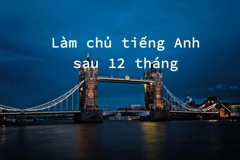 Chia sẻ kinh nghiệm thành thạo tiếng Anh nghe - nói - đọc - viết trong 12 tháng dành cho lập trình viên