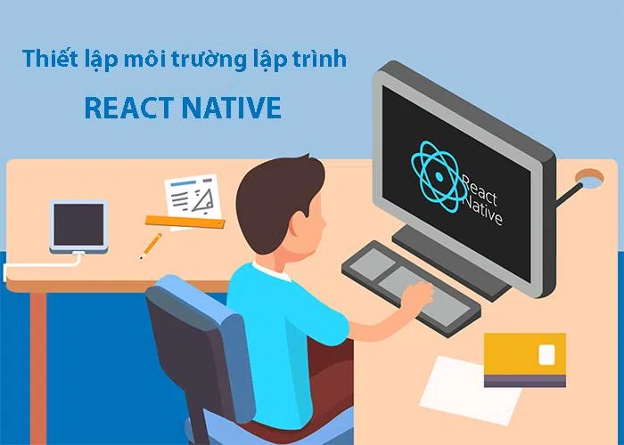 Thiết lập môi trường lập trình React Native