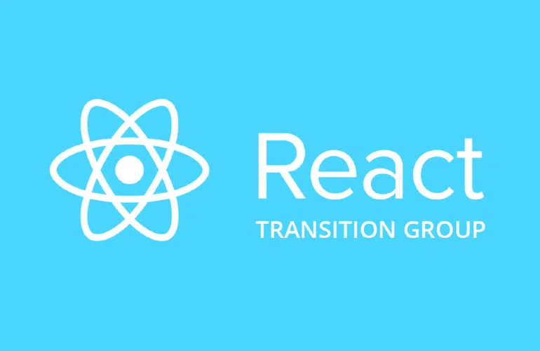 Tạo hiệu ứng transition cho React App với React Transition Group