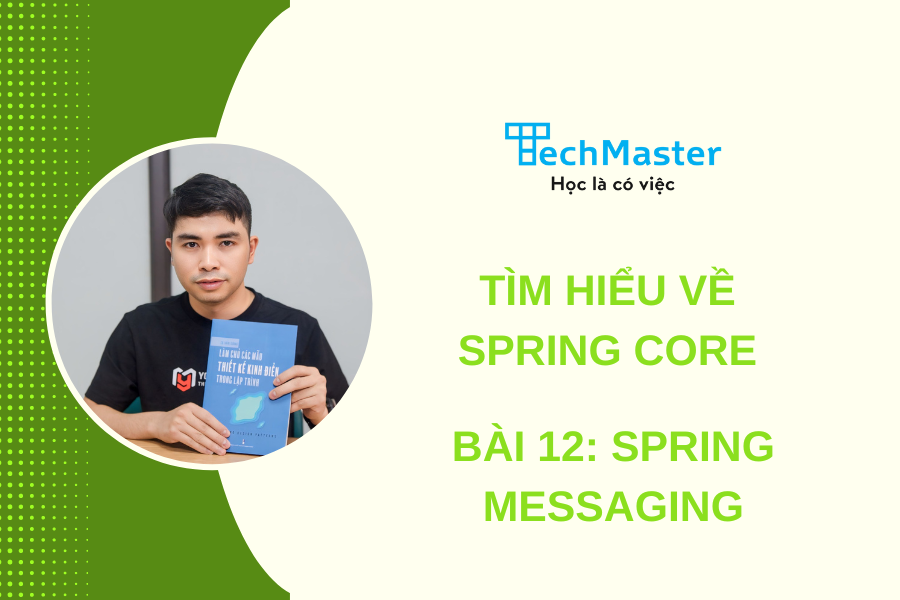 Tìm hiểu về spring core - Bài 12: Spring messaging