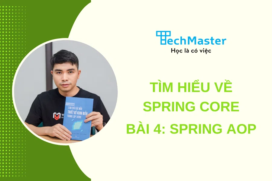 Tìm hiểu về spring core - Bài 4: Spring AOP