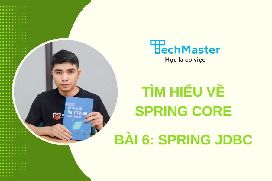 Tìm hiểu về spring core - Bài 6: Spring jdbc 