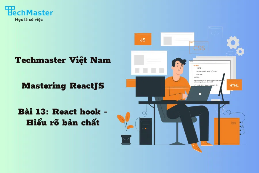 Mastering ReactJS - Bài 13: React hook - Hiểu rõ bản chất