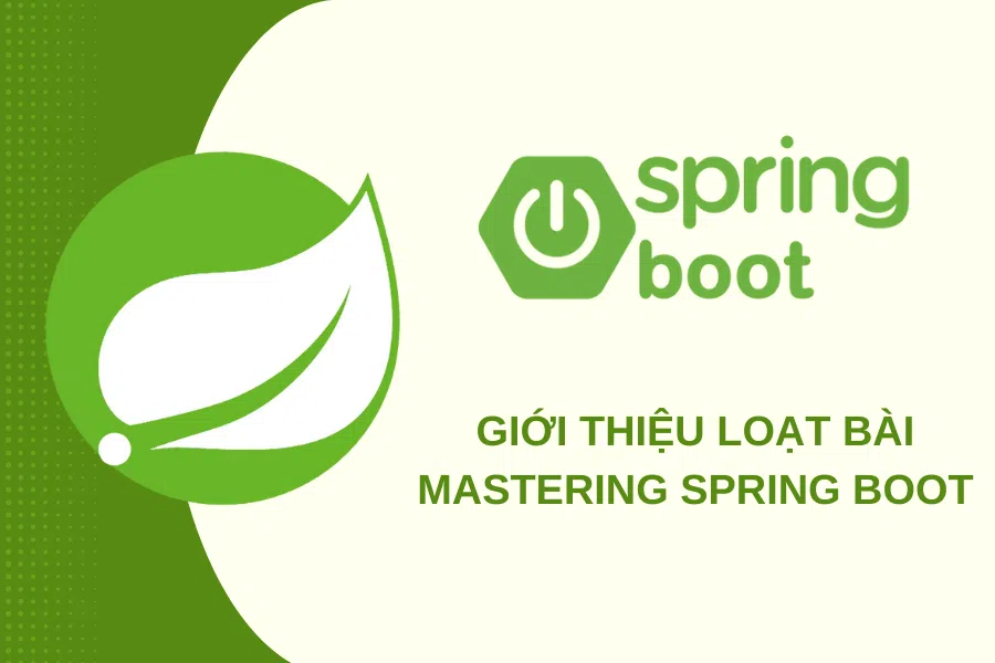 Giới thiệu về loạt bài mastering spring boot