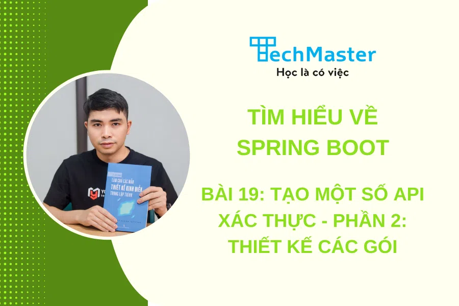 Tìm hiểu về spring boot - Bài 19: Tạo một số API xác thực - Phần 2: Thiết kế các gói