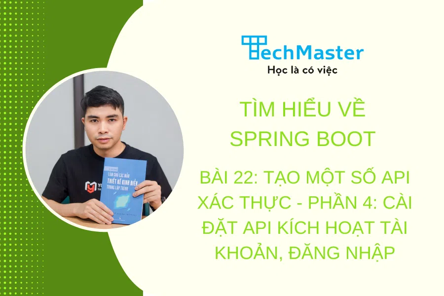 Tìm hiểu về spring boot - Bài 22: Tạo một số API xác thực -...