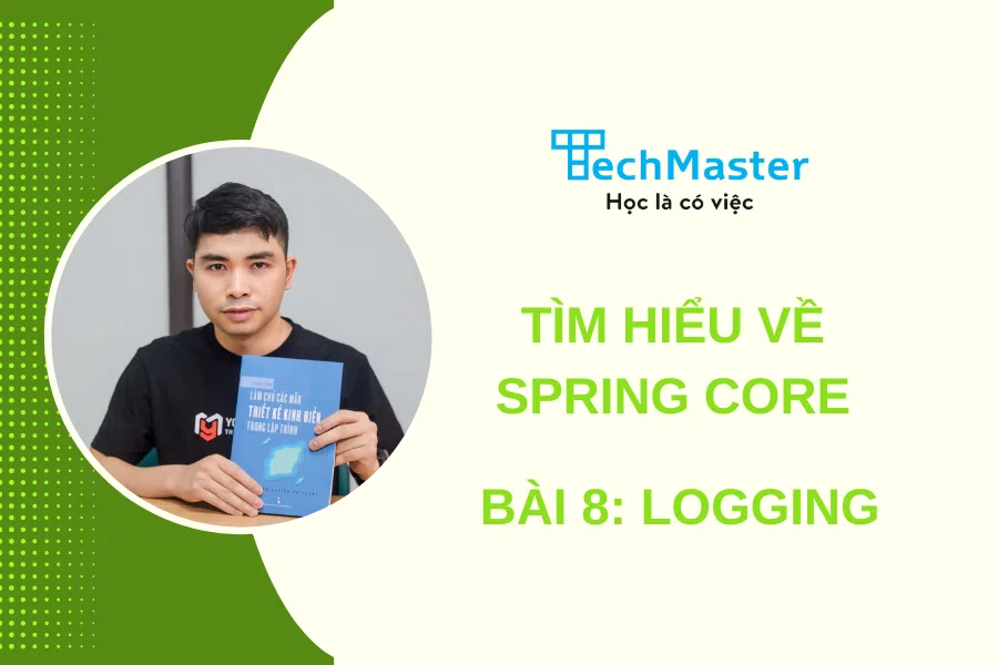 Tìm hiểu về spring core - Bài 8: Logging