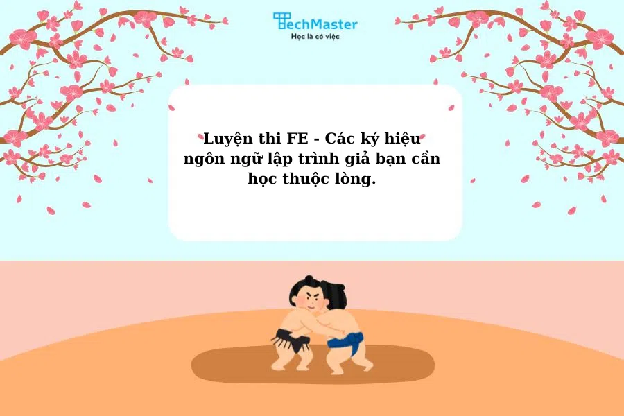 Luyện thi FE - Các ký hiệu ngôn ngữ lập trình giả bạn cần học thuộc lòng.