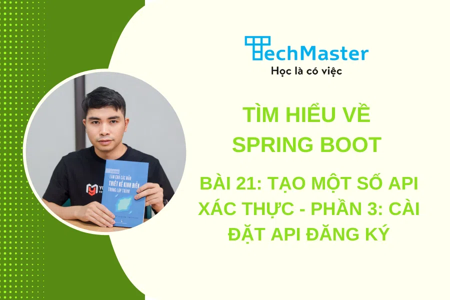 Tìm hiểu về spring boot - Bài 21: Tạo một số API xác thực -...