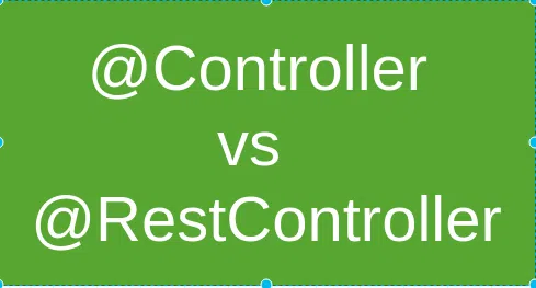 Sự khác biệt giữa @Controller và RestController Annotation trong Spring Boot