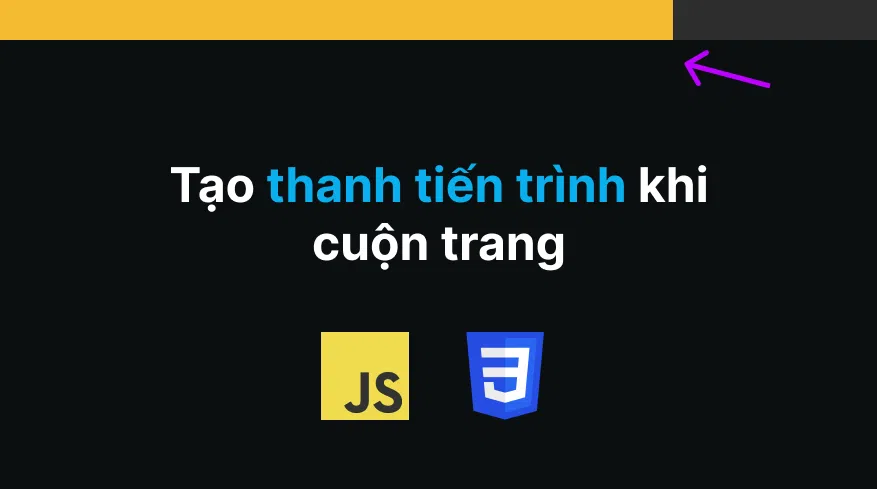 Tạo Scroll Progress Bar bằng CSS và JavaScript