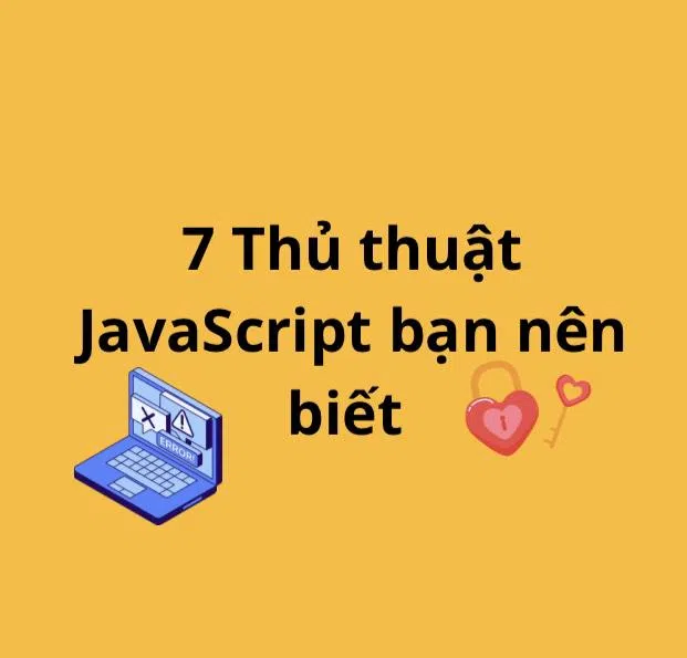 7 thủ thuật JavaScript bạn nên biết