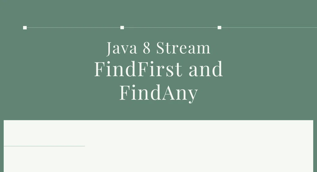 findFirst() và findAny() trong Stream Java 8 