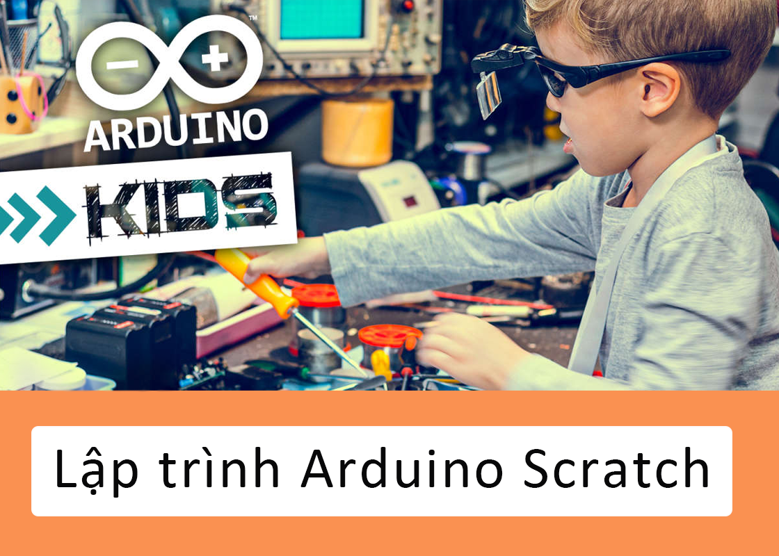 Khoá học Lập trình Arduino Scratch cho trẻ em