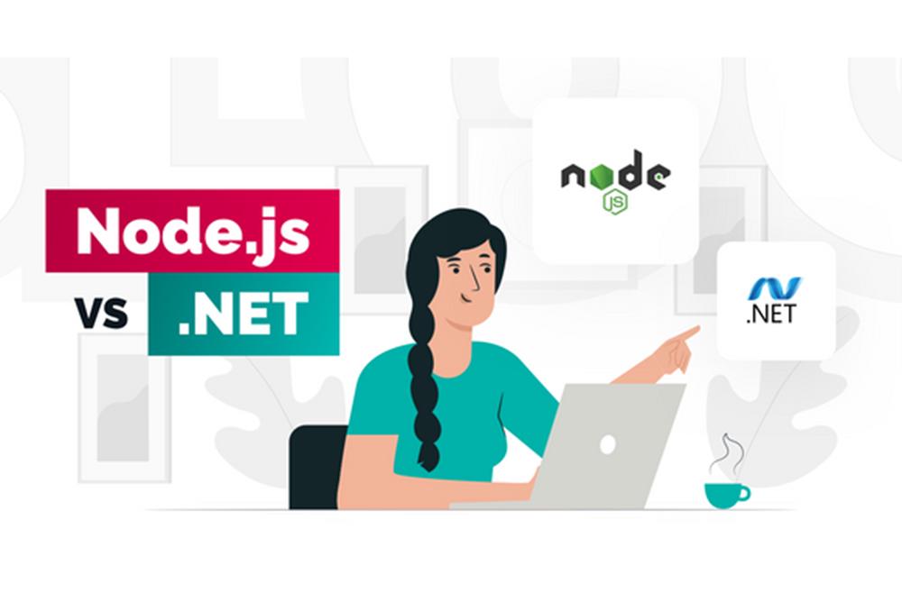 Node.js vs .NET: Nên chọn gì năm 2021
