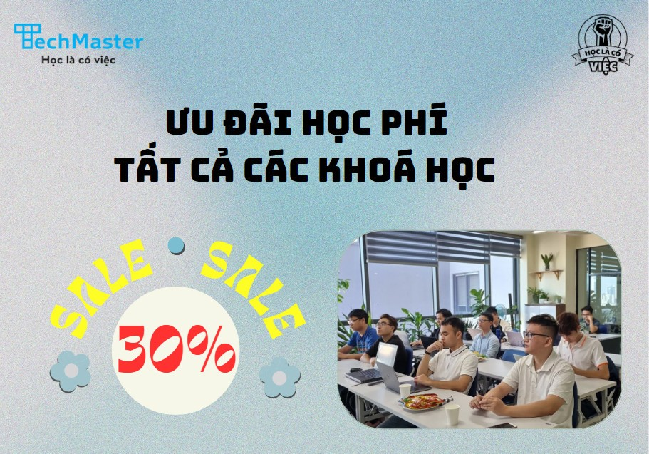 TechMaster ưu đãi học phí tất cả các khóa học 30% - 50% từ 8/8/23