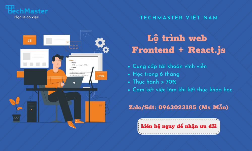 Techmaster tuyển sinh - Khai giảng Lộ trình khóa học Web Frontend + React tháng 12