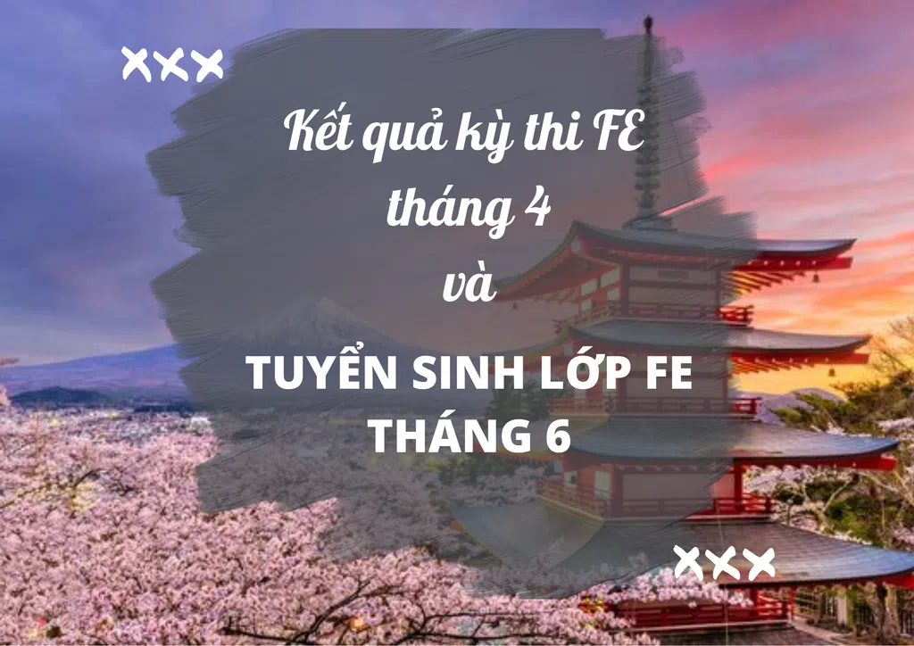 Tổng kết Kết quả kỳ thi CC CNTT FE tháng 4 - Tuyển sinh lớp FE 03 tháng 6