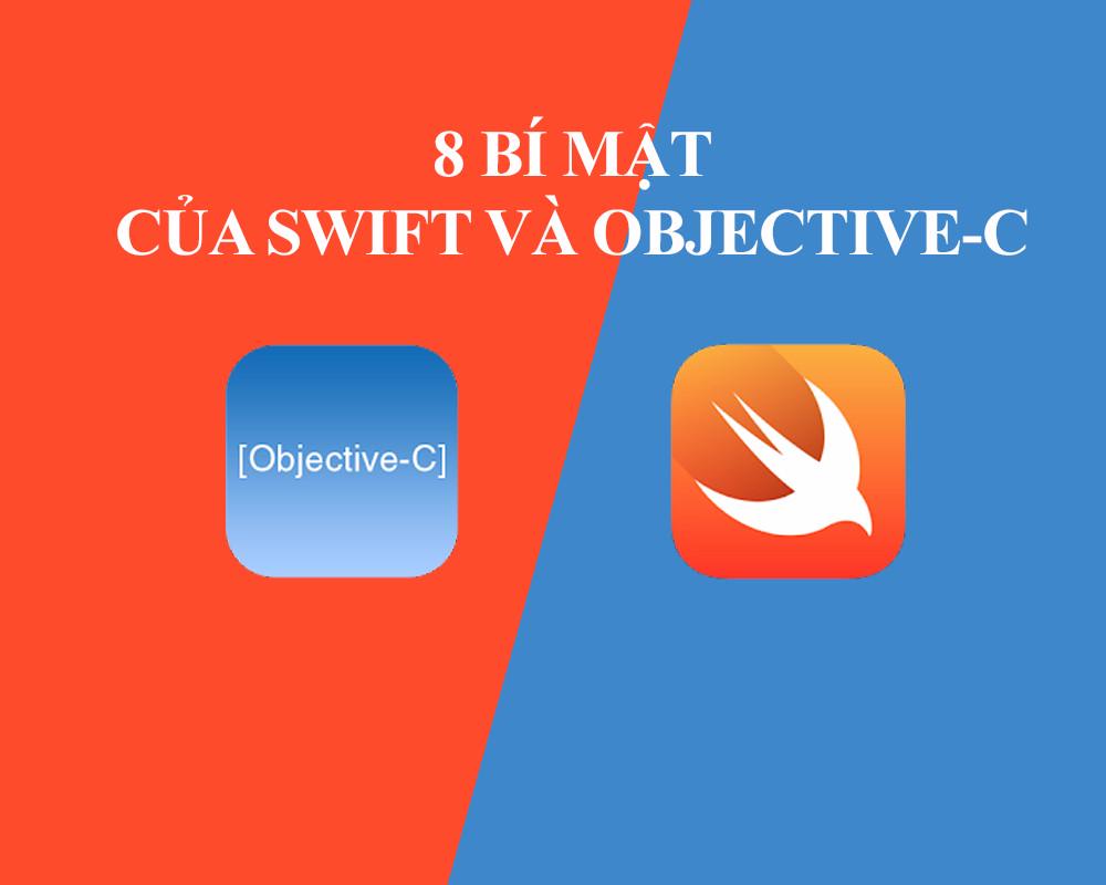 8 Bí mật của Swift và Objective-C mà người mới học Lập trình iOS đừng bỏ qua!