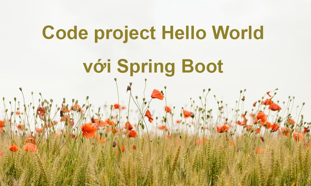 Code project Hello World với Spring Boot