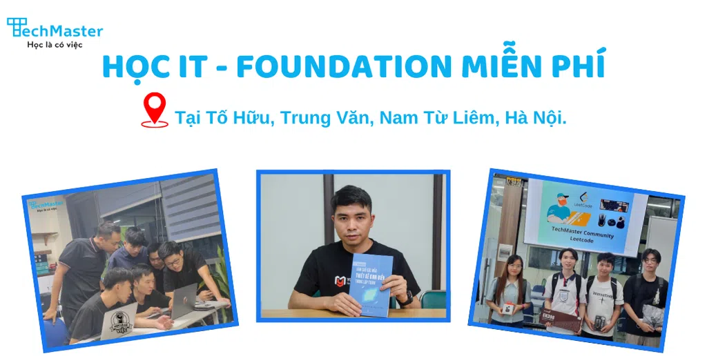 TECHMASTER MỞ KHÓA HỌC IT FOUNDATION MIỄN PHÍ