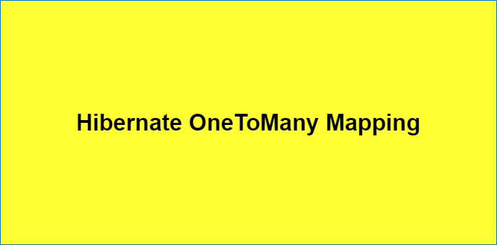 Hibernate OneToMany Mapping