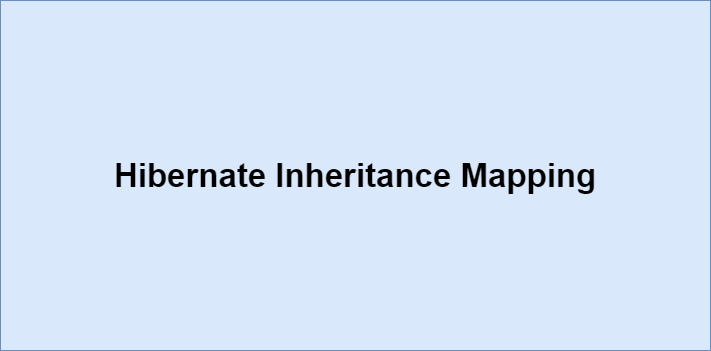 Hibernate Inheritance Mapping
