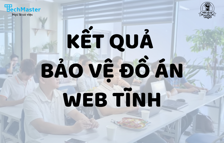 Bảo vệ đồ án Web tĩnh lớp Web Frontend 26 - TechMaster Vietnam