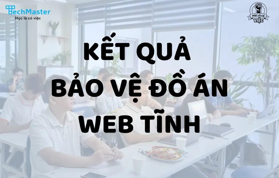 Bảo vệ đồ án Web tĩnh lớp Web Frontend 39 - TechMaster Vietnam