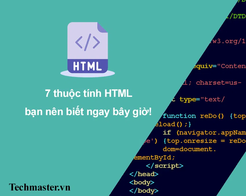 7 thuộc tính HTML, bạn nên biết ngay bây giờ!