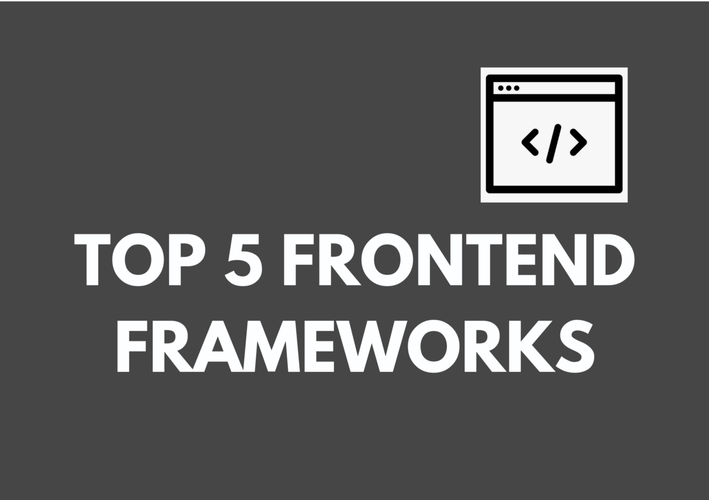 top 5 frontend frameworks