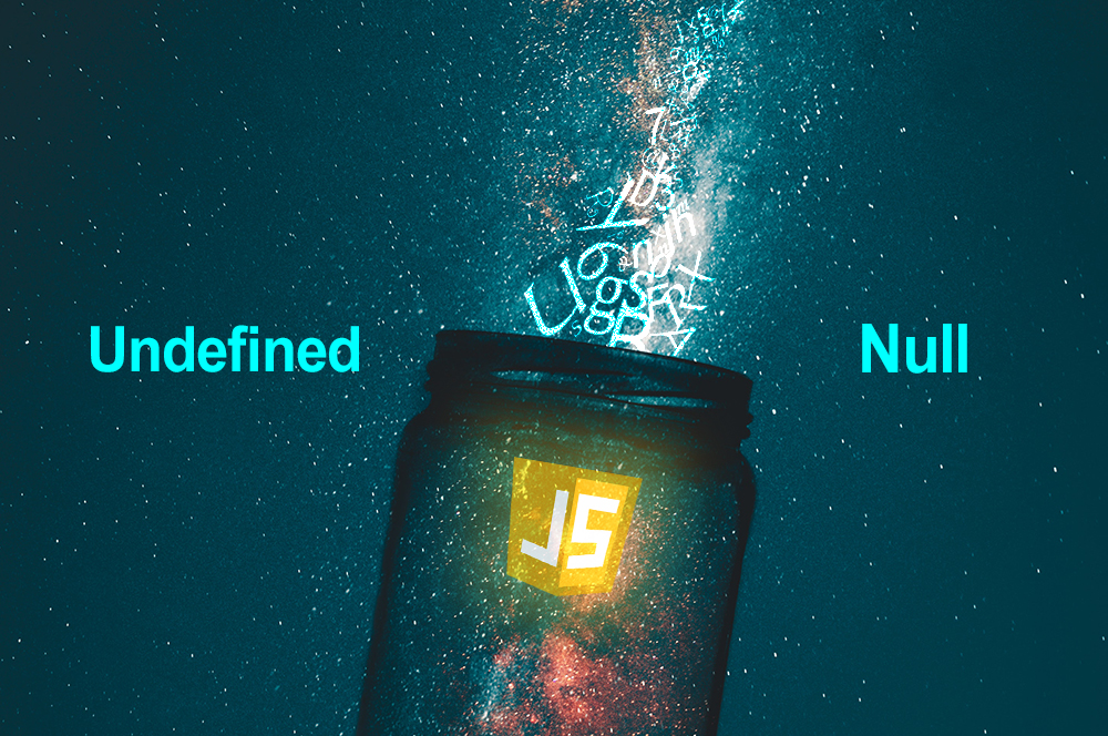 Sự khác biệt giữa Null và Undefined trong JavaScript