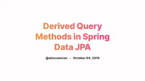  SpringBoot :Derived Query Methods in Spring Data JPA Repositories