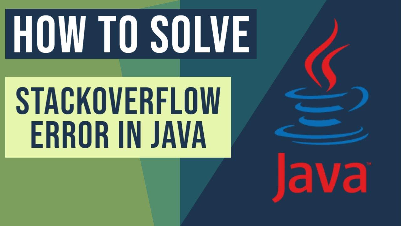 StackOverflowError trong Java