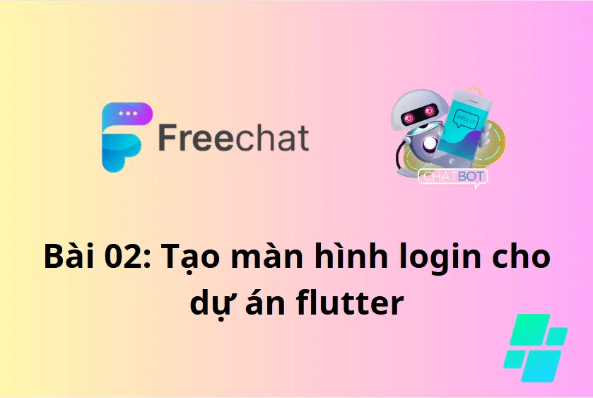 Xây dựng ứng dụng chat realtime - Bài 2: Tạo màn hình login cho Flutter